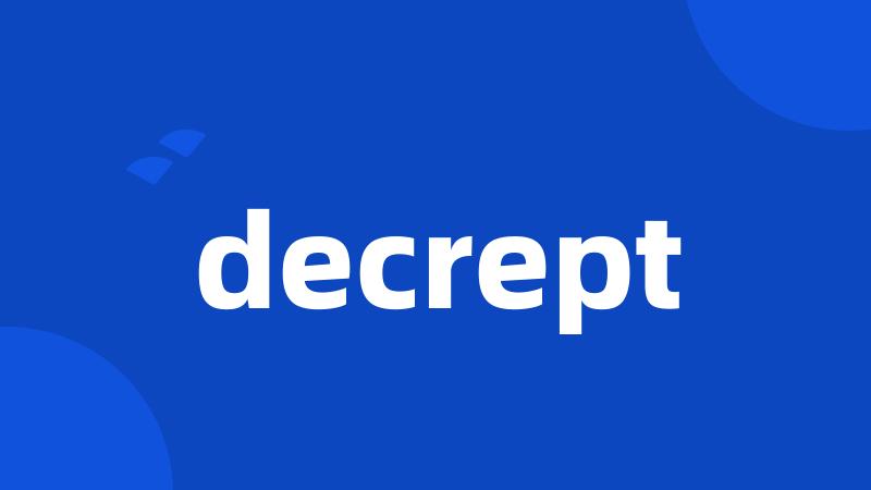 decrept