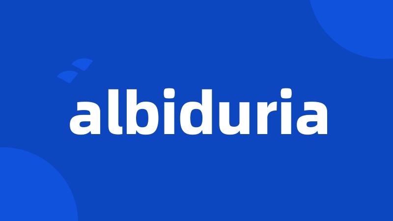 albiduria