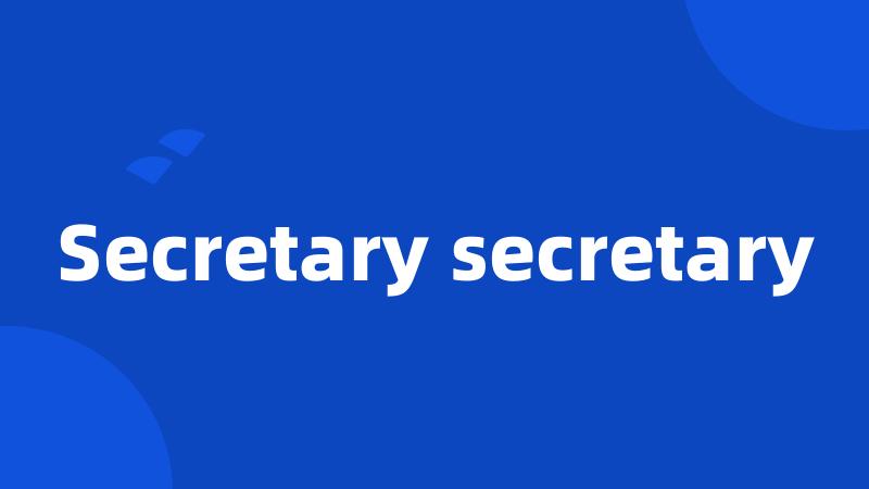 Secretary secretary