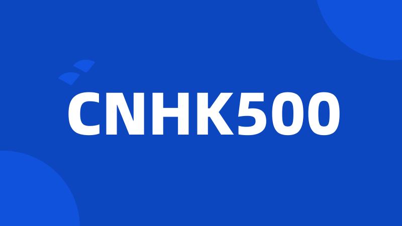 CNHK500