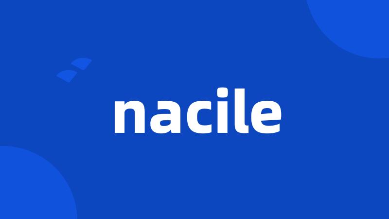 nacile