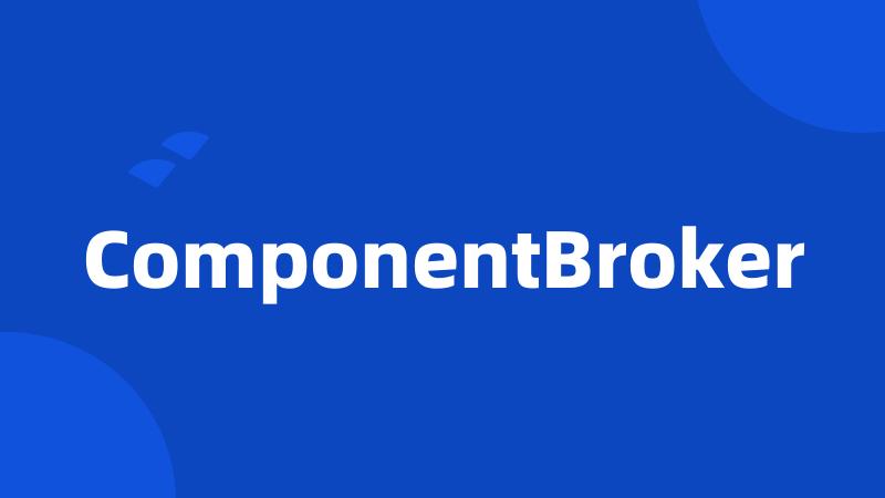 ComponentBroker