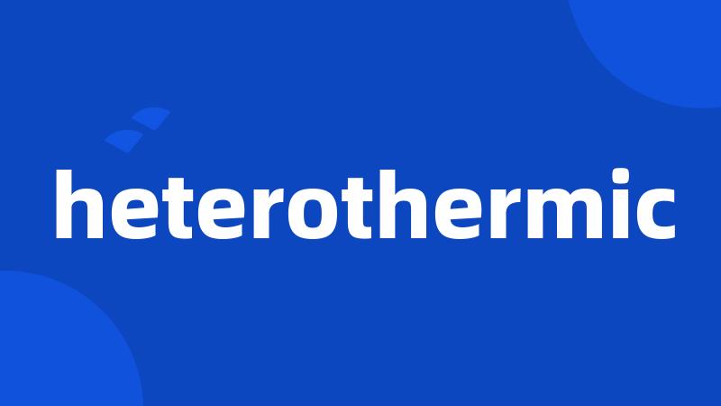 heterothermic