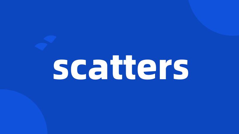 scatters
