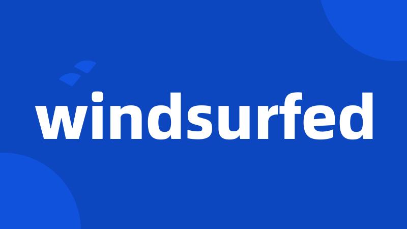 windsurfed