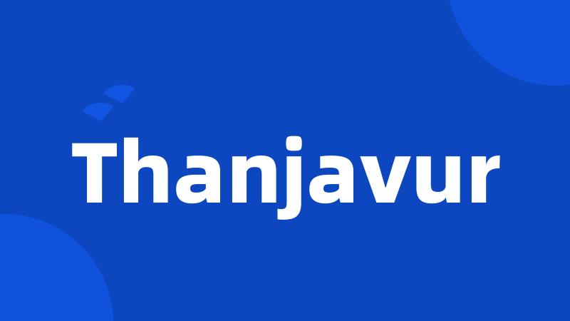 Thanjavur