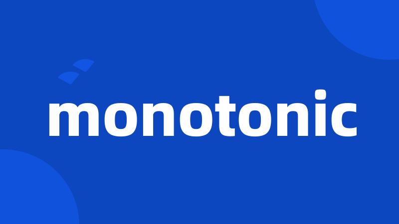 monotonic