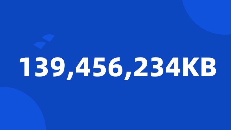 139,456,234KB