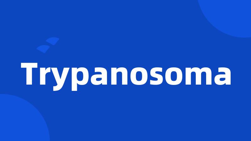 Trypanosoma