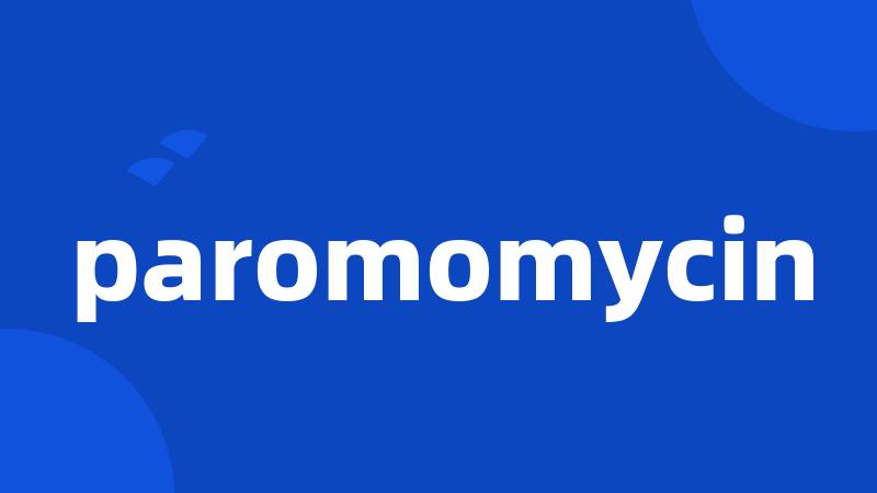 paromomycin
