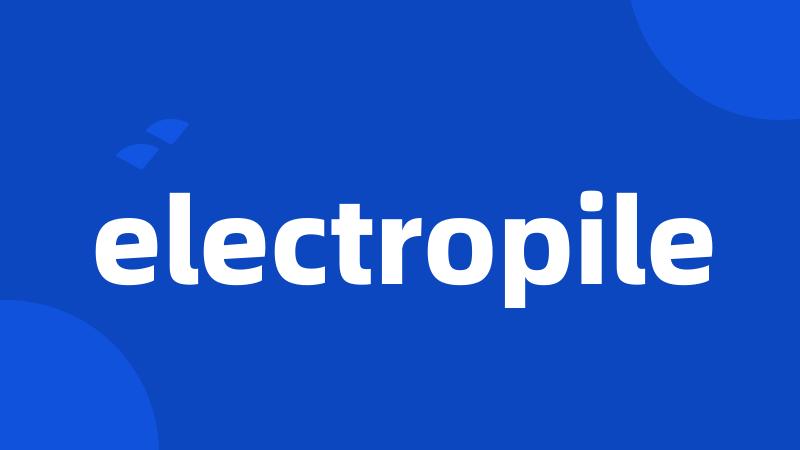 electropile