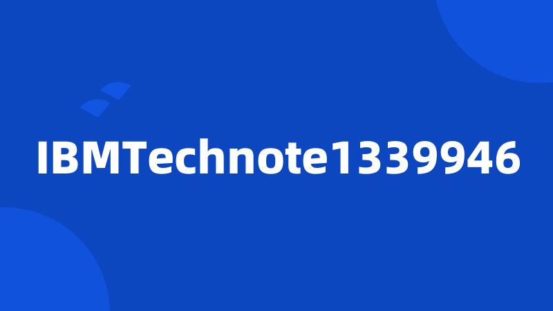 IBMTechnote1339946