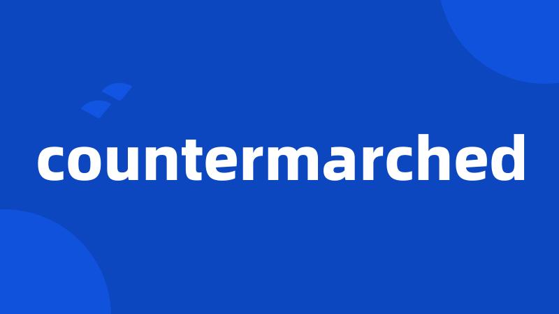 countermarched