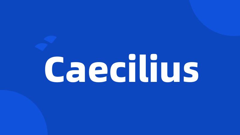 Caecilius