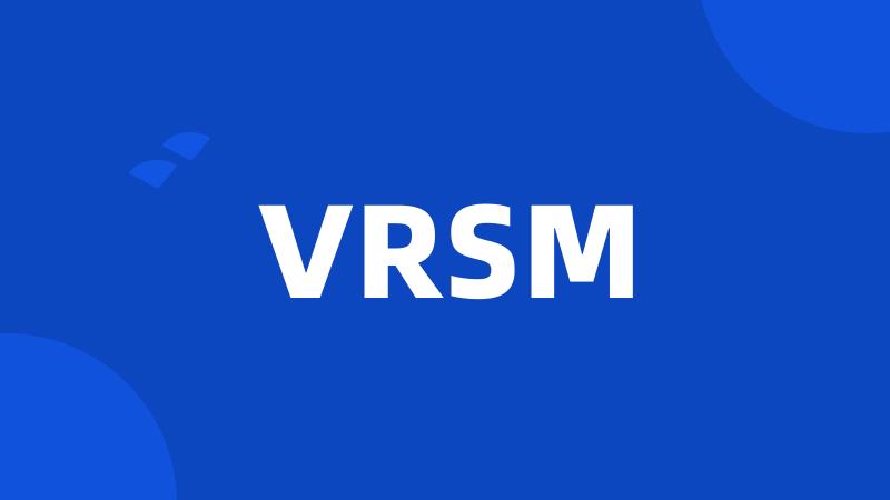 VRSM