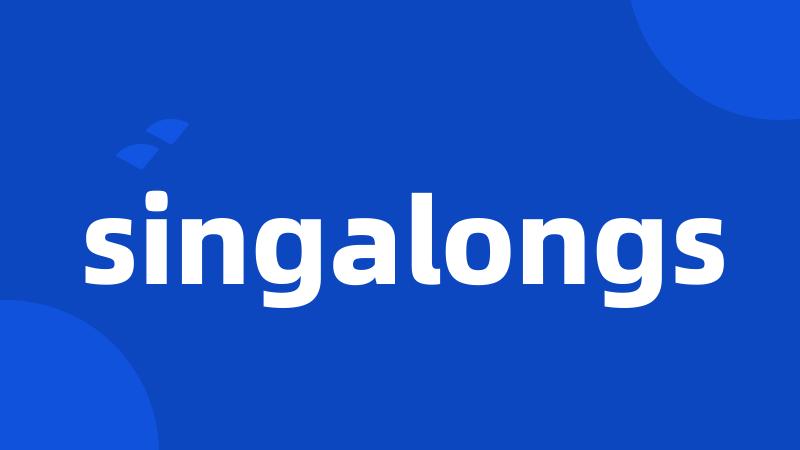 singalongs