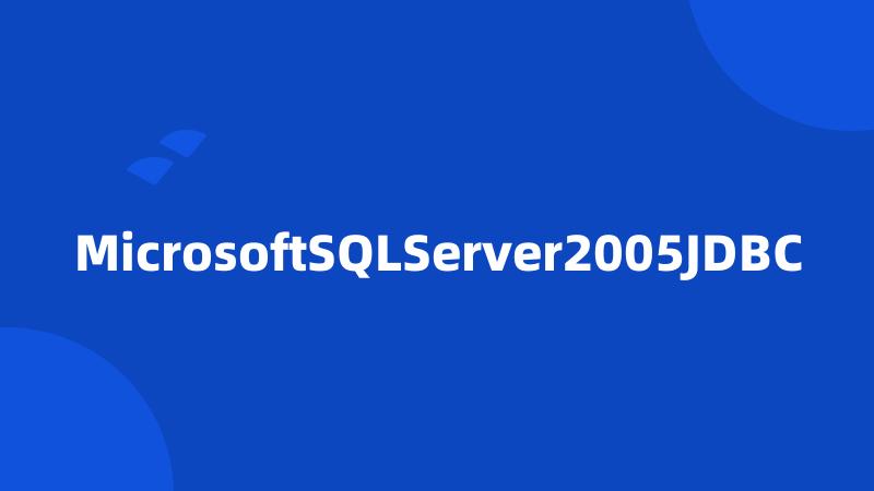 MicrosoftSQLServer2005JDBC