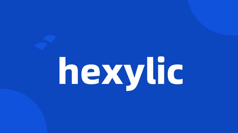 hexylic