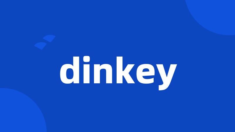 dinkey