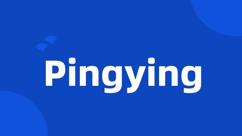 Pingying