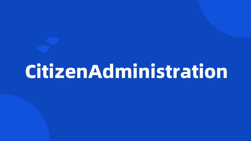 CitizenAdministration