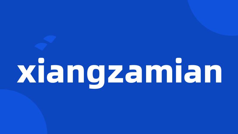 xiangzamian