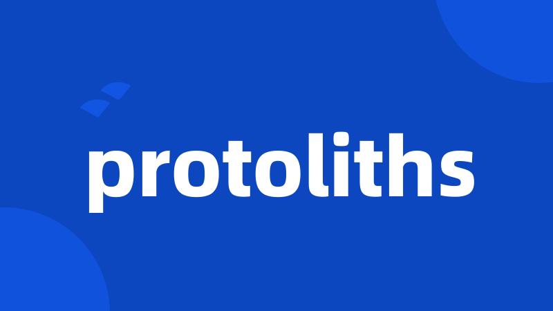 protoliths