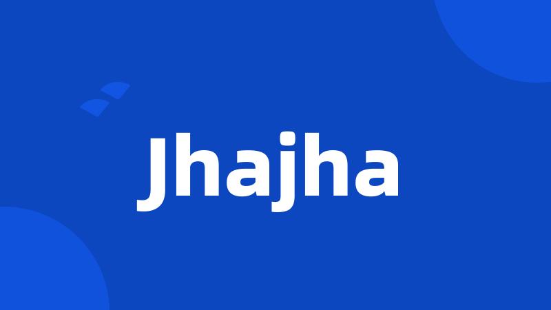 Jhajha