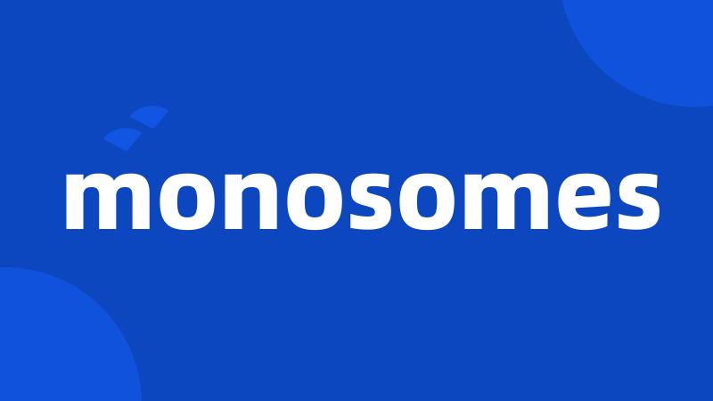 monosomes