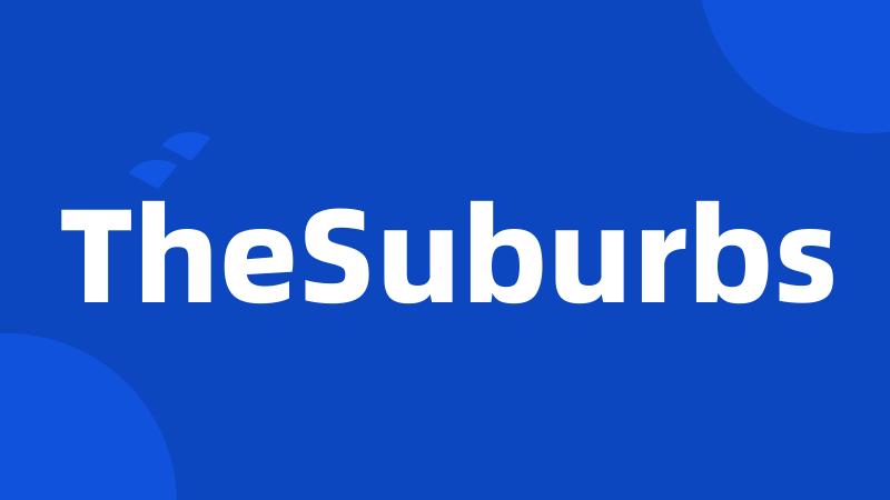 TheSuburbs
