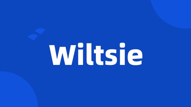 Wiltsie