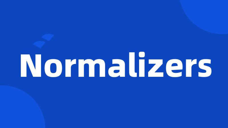 Normalizers