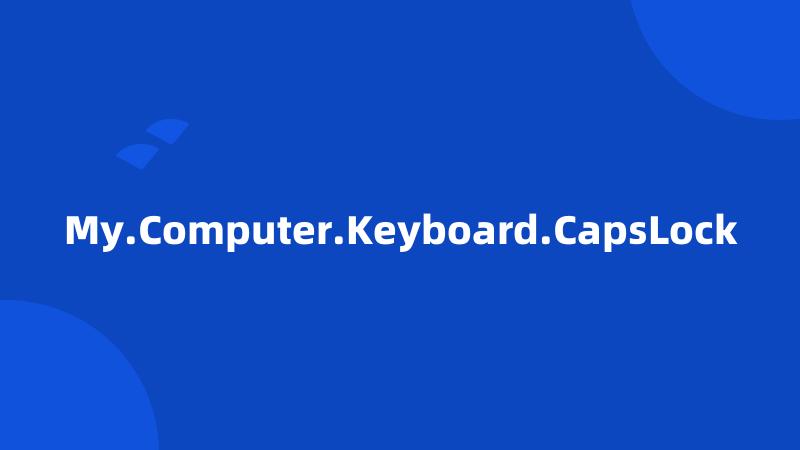 My.Computer.Keyboard.CapsLock