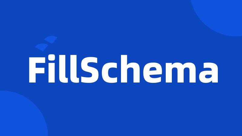 FillSchema