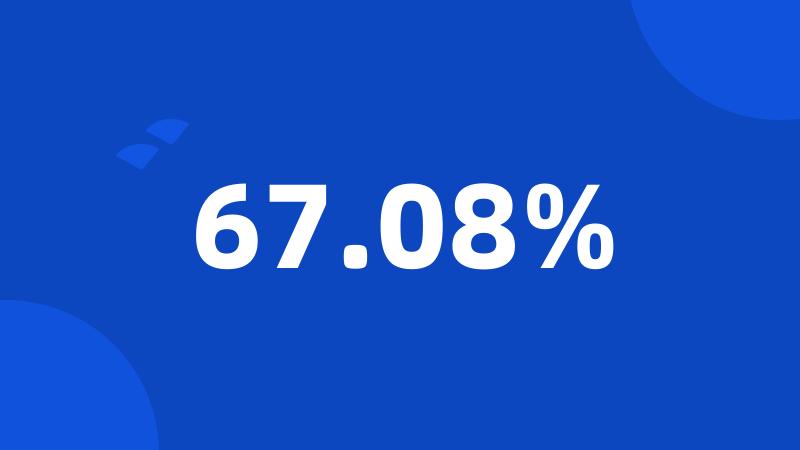 67.08%