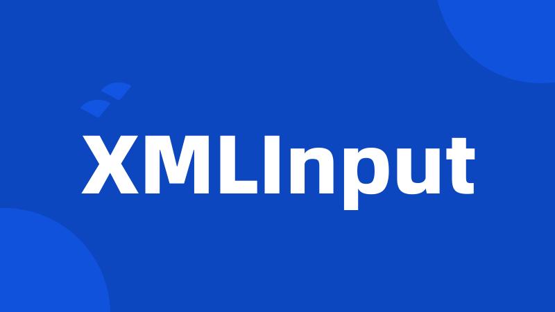 XMLInput