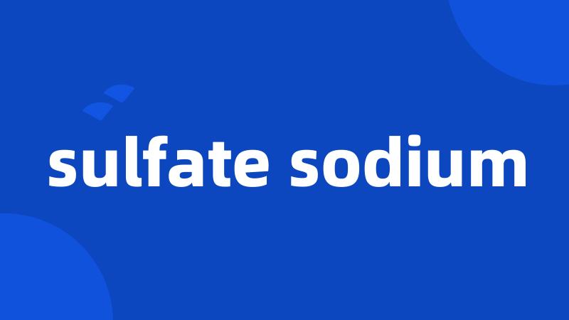 sulfate sodium