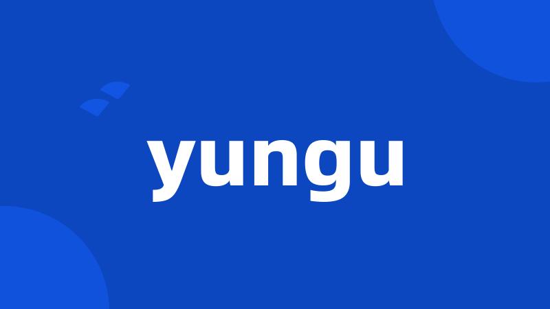 yungu