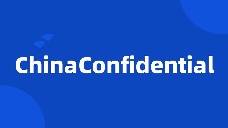ChinaConfidential