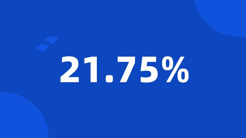 21.75%