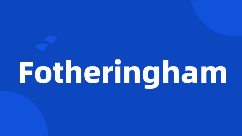 Fotheringham