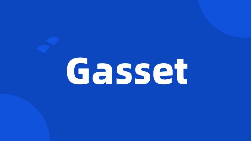 Gasset