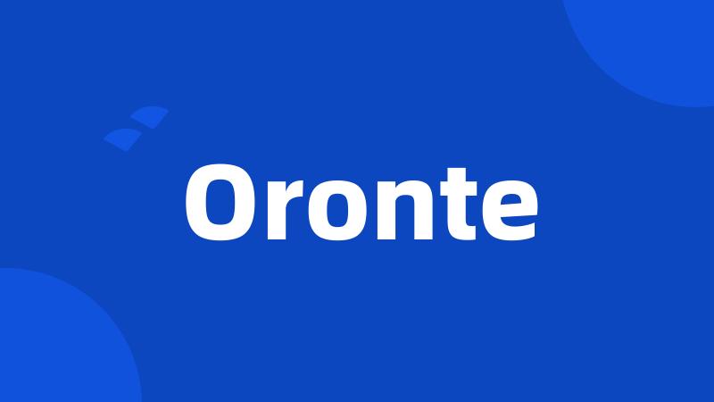 Oronte