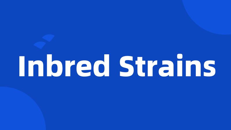 Inbred Strains