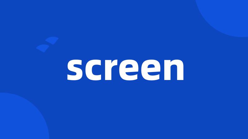 screen