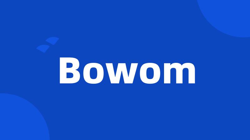 Bowom