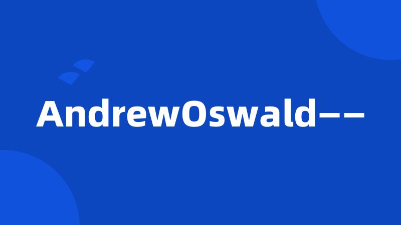 AndrewOswald——