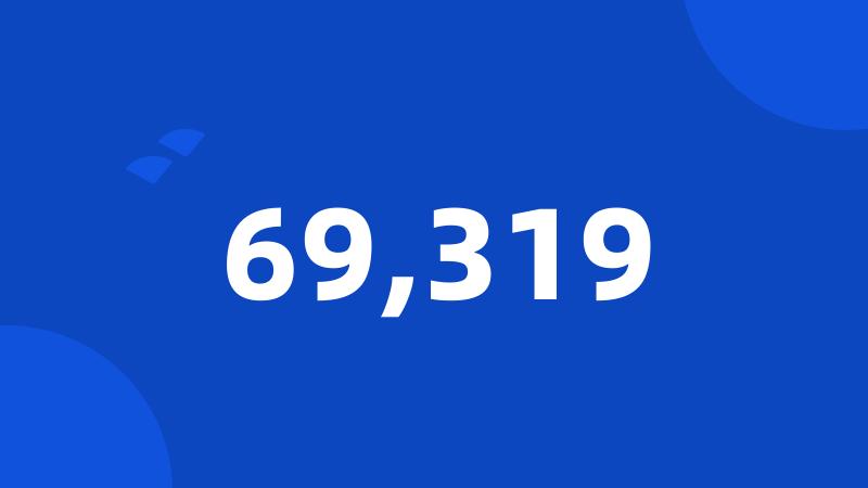 69,319