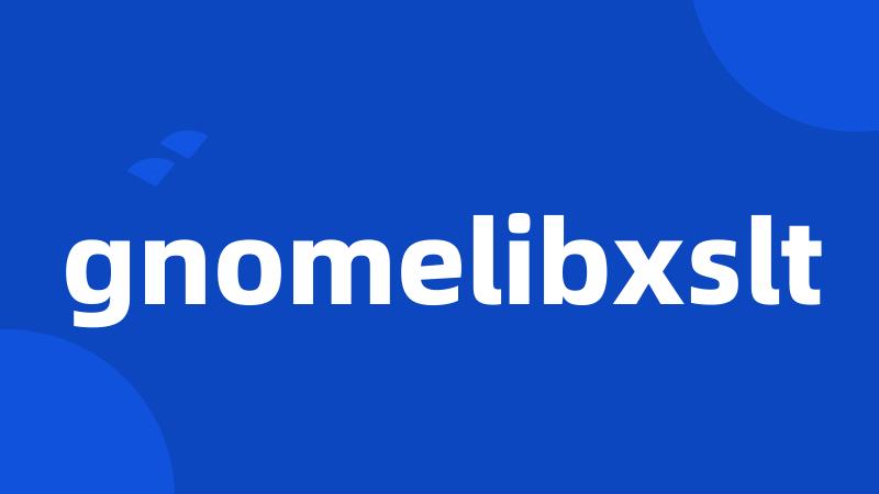 gnomelibxslt