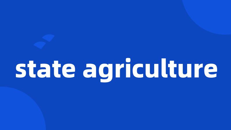 state agriculture